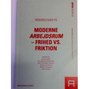 MODERNE ARBEJDSRUM - FRIHED VS. FRIKTION