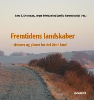 FREMTIDENS LANDSKABER - VISIONER OG PLANER FOR DET BNE LAND