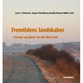 FREMTIDENS LANDSKABER - VISIONER OG PLANER FOR DET BNE LAND