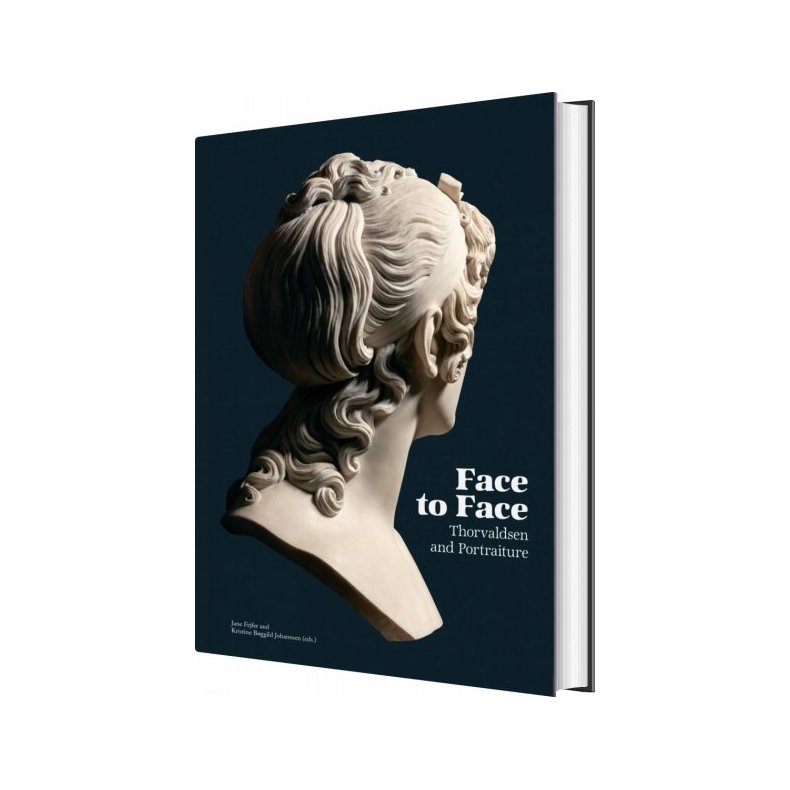 FACE TO FACE -THORVALDSEN &amp; PORTRAITURE