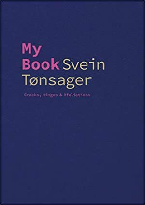 MY BOOK - SVEIN T&#157;NSAGER - CRACKS HINGES &amp; XFOLIATIONS&laquo;Q