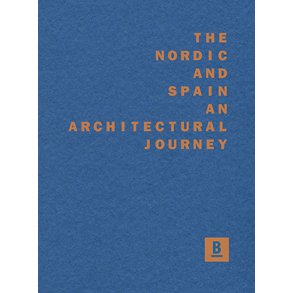 THE NORDIC AND SPAIN - AN ARCHITECTURAL JOURNEY