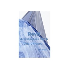 REVIT 2014 VILLA UHRSKOV