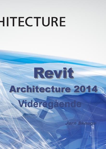 REVIT 2014 VIDEREGENDE