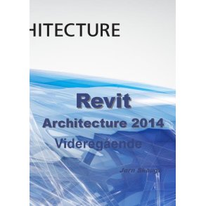 REVIT 2014 VIDEREGENDE