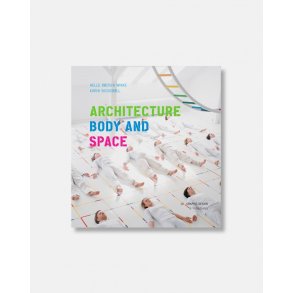 ARCHITECTURE BODY AND SPACE