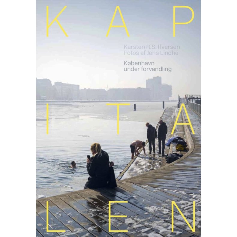 KAPITALEN - KBENHAVN UNDER FORVANDLING