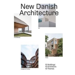 NEW DANISH ARKITEKTUR -10 Buildings, 10 Architects, 10 Themes