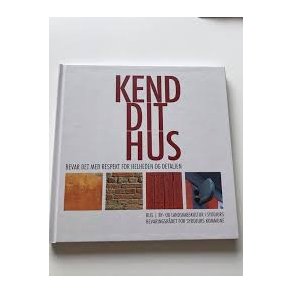 KEND DIT HUS - BEVAR DET MED RESPEKT FOR HELHEDEN OG DETALJEN