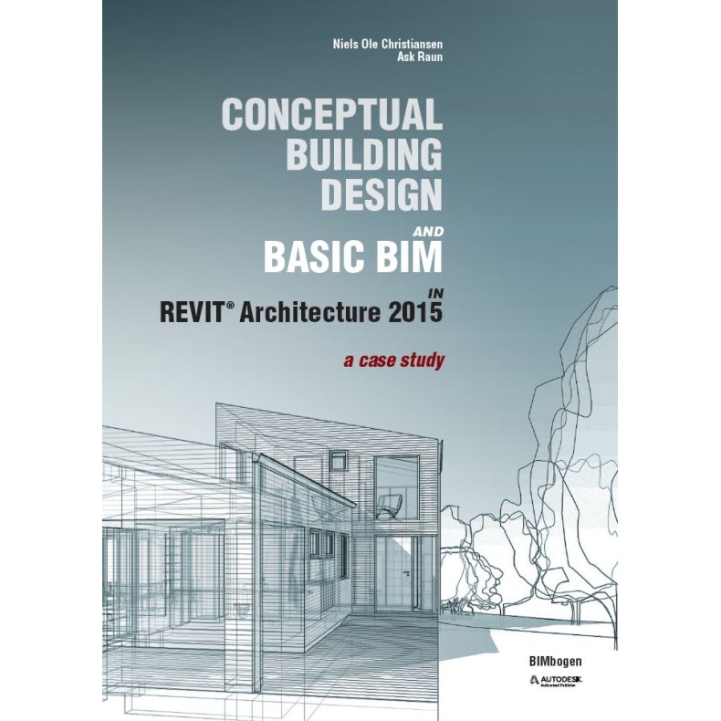 CONCEPTUAL BUILDING AND DESIGN &amp; BASIC BIM IN REVIT ARCHITECTURE 2015