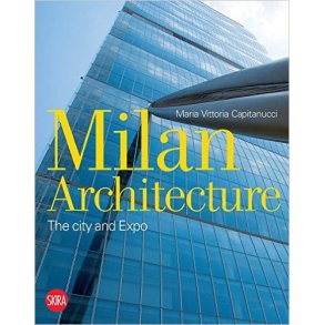 MILAN ARCHITECTURE - THE CITY AND EXPO