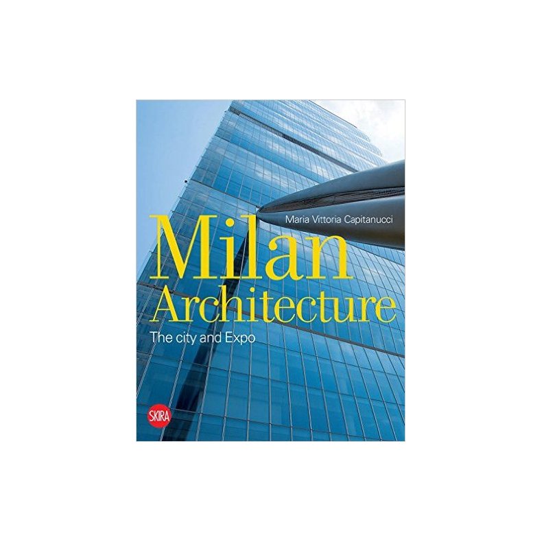 MILAN ARCHITECTURE - THE CITY AND EXPO