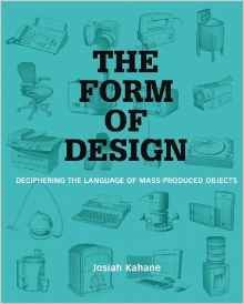 FORM OF DESIGN: DESCIPHERING THE LANGUAGE OF MASS PRODUCED PRODUCTS