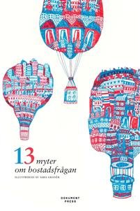 13 MYTER OM BOSTADSFR&#143;GAN