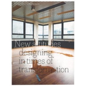 NEW ATTITUDES - DESIGNING IN TIMES OF TRANSFORMATION