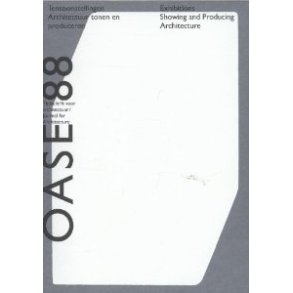 OASE 88 EXHIBITIONS - SHOWING AND PRODUCING ARCH
