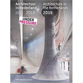 ARCHITECTURE IN THE NETHERLANDS - YEARBOOK 2018/2019