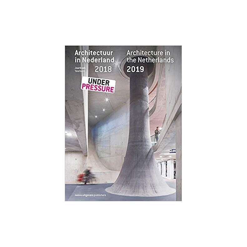 ARCHITECTURE IN THE NETHERLANDS - YEARBOOK 2018/2019