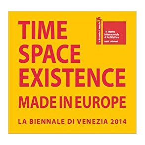TIME SPACE EXISTENCE - MADE IN EUROPE - BIENNALE 2014