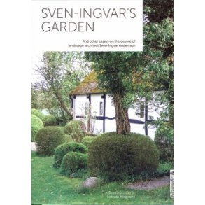 SVEN-INGVAR'S GARDEN - AND OTHER ESSAYS ON THE OEUVRE OF SVEN-INGVAR ANDERSSON