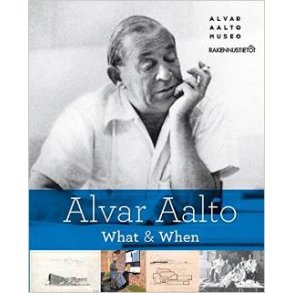 ALVAR AALTO - WHAT AND WHEN