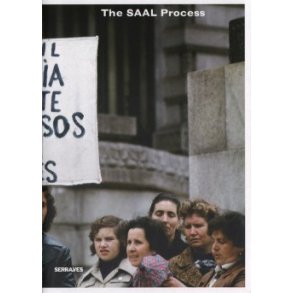 THE SAAL PROCESS: ARCHITECTURE AND PARTICIPATION 1974-1976