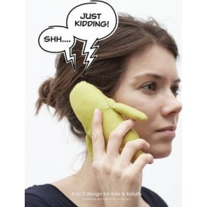 JUST KIDDING  A-Z DESIGNS FOR KIDS